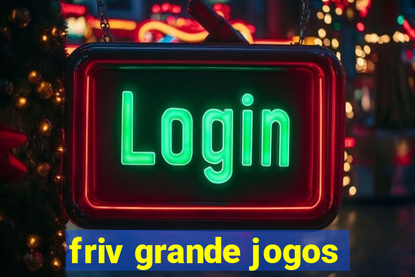 friv grande jogos